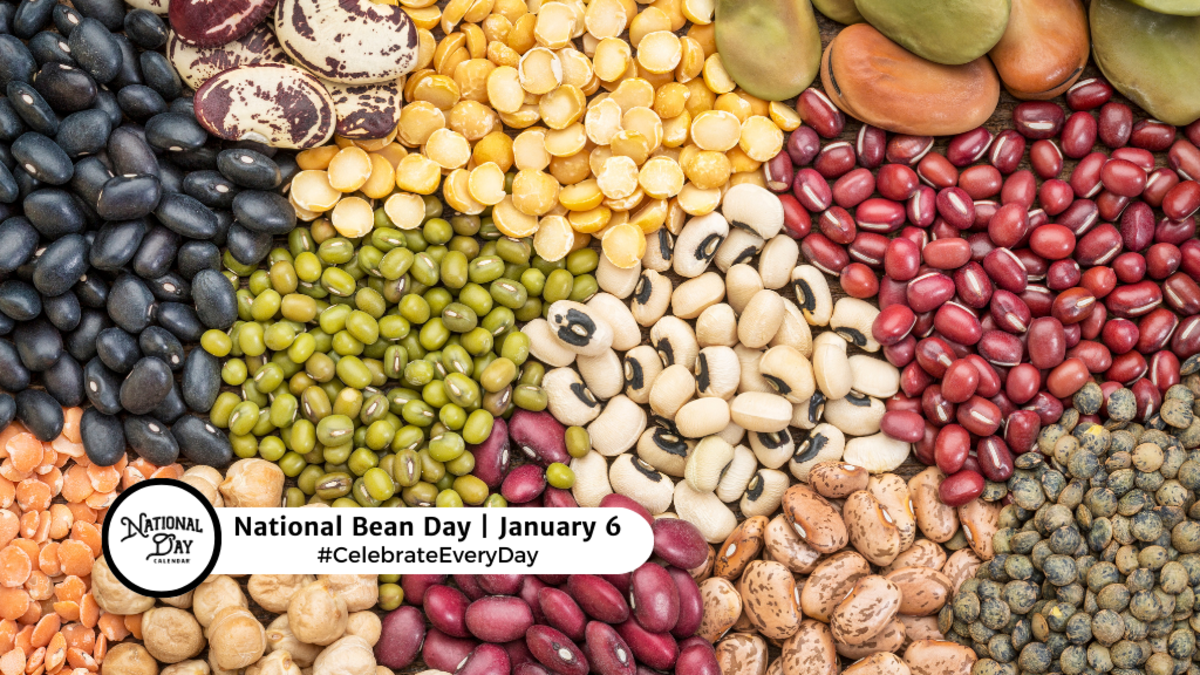 NATIONAL BEAN DAY January 6 National Day Calendar