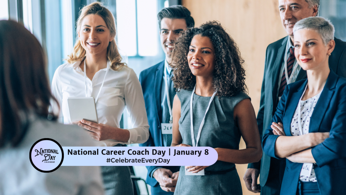 NATIONAL CAREER COACH DAY January 8 National Day Calendar