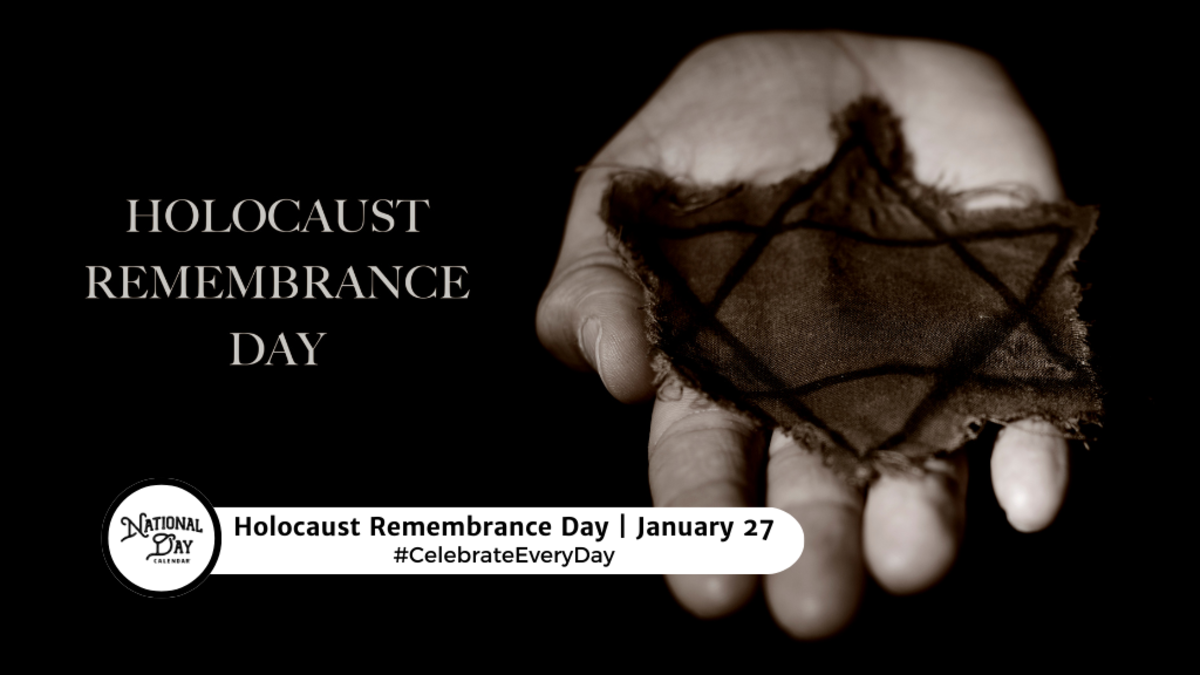 JANUARY 27, 2024 NATIONAL CHOCOLATE CAKE DAY NATIONAL SEED SWAP DAY HOLOCAUST REMEMBRANCE