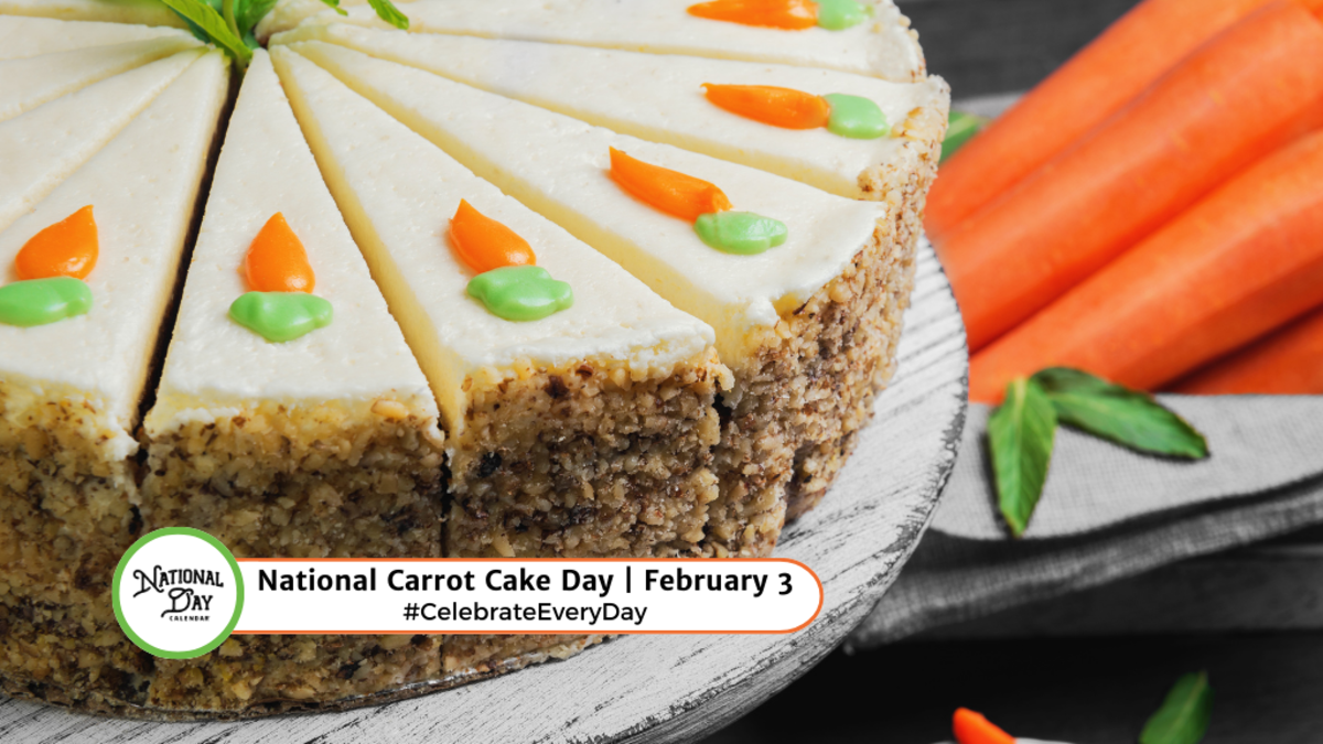 NATIONAL CARROT CAKE DAY February 3 National Day Calendar