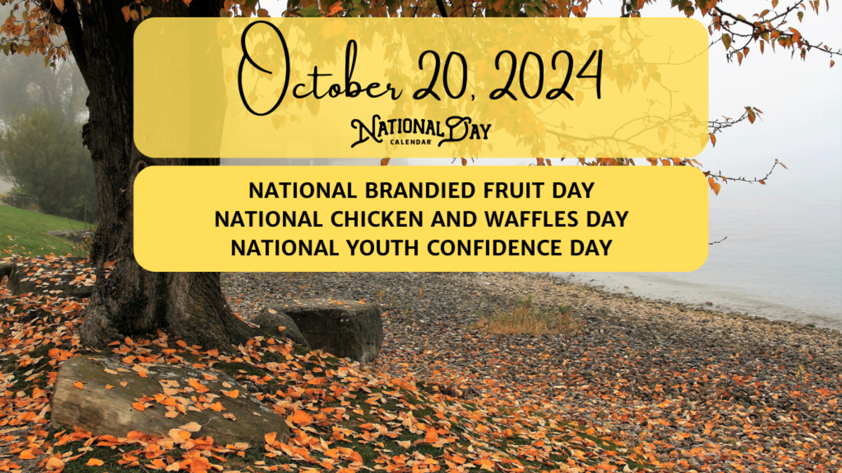 OCTOBER 20, 2025 NATIONAL BRANDIED FRUIT DAY NATIONAL CHICKEN AND