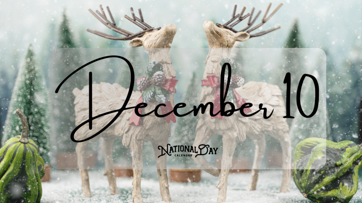 DECEMBER 10 Birthdays and Events National Day Calendar