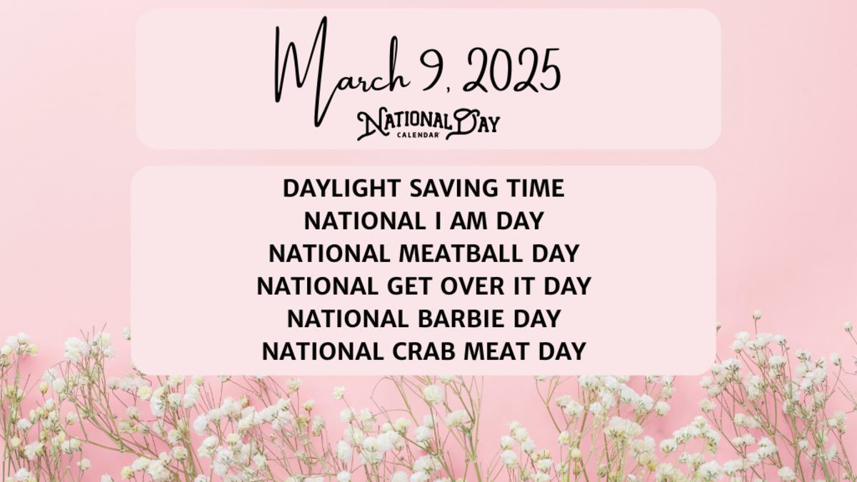 MARCH 9, 2025 DAYLIGHT SAVING TIME NATIONAL I AM DAY NATIONAL